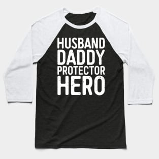 Husband Daddy Protector Hero Baseball T-Shirt